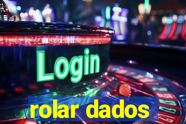 rolar dados